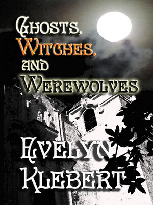 cover image of Ghost, Witches, and Werewolves